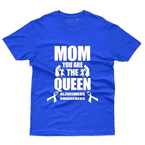 Moms Are Queen T Shirt Alzheimers Collection Casual T Shirt Neck T Shirt Tee Shirt Swaglok