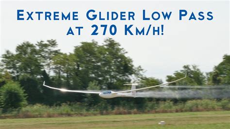 Extreme Glider Low Pass At 270 Kmh Youtube