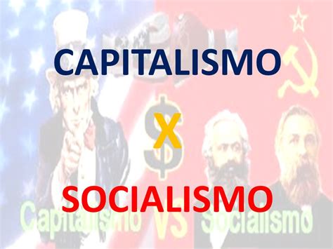 Humanidades Capitalismo X Socialismo
