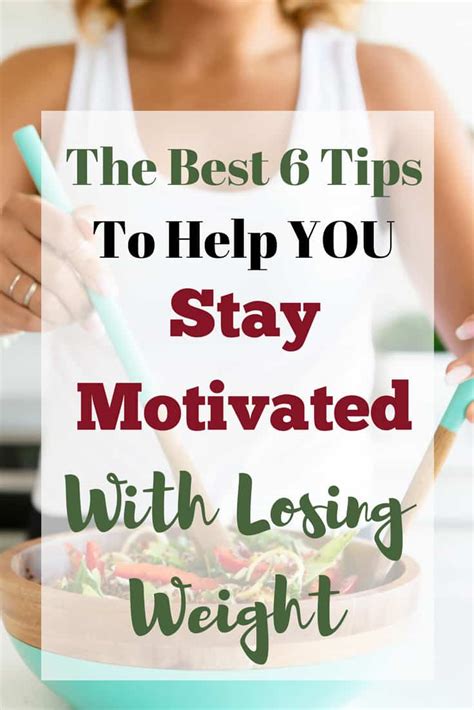 Weight Loss Motivation 6 Best Tips For Staying Motivated