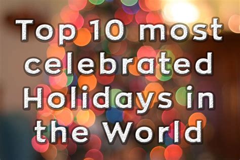 What Is The Most Celebrated Holiday In The World