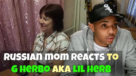 Russian Mom Reacts To G Herbo Aka Lil Herb Reaction Youtube