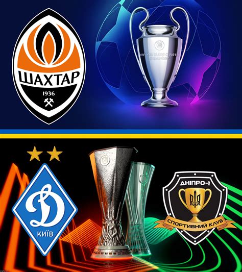 Shakhtar In Champions League Dynamo Kyiv In Europa League And Dnipro 1