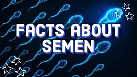 Facstar 17 Facts About Semen PROTECT TECH YouTube