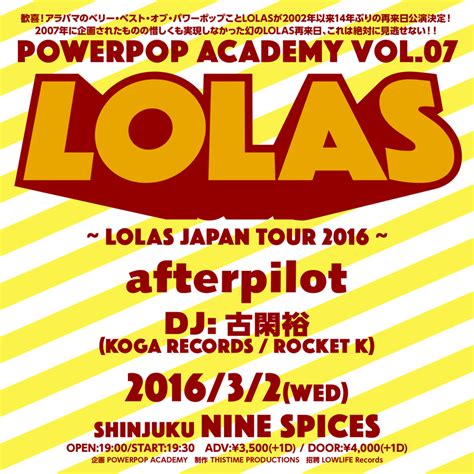 Powerpop Academy Vol07 ~ Lolas Japan Tour 2016 ~ Thistime Productions