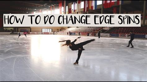 How To Do Change Edge Spins Advanced Figure Skating Moves Youtube