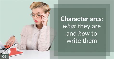 What Are Character Arcs The Writers Cookbook
