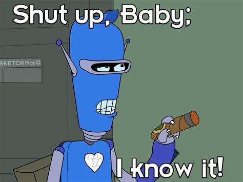 Check spelling or type a new query. New take on the "Shut up, Baby" meme where it's just my ...