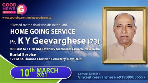 Home Going Service Pastor K Y Geevarghese 73 Youtube