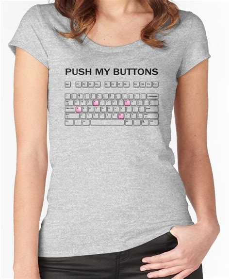 Push My Buttons Amor Womens Fitted Scoop T Shirt Fangirl Shirts Shirt Design Inspiration