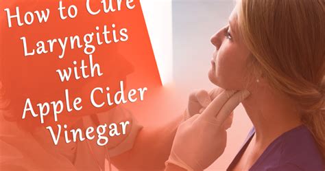 How To Cure Laryngitis With Apple Cider Vinegar