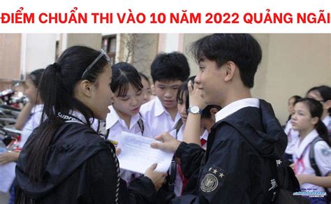 Điểm Chuẩn Thi Vào 10 Năm 2022 Quảng Ngãi Hocmai