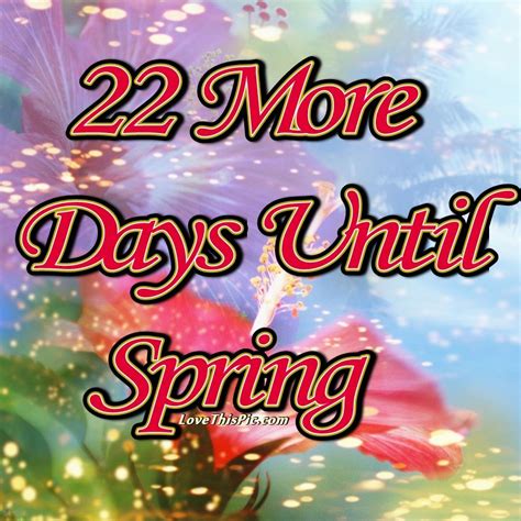 22 More Days Until Spring Pictures Photos And Images For Facebook