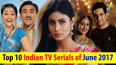 Top 10 Indian Tv Serials 2017 Top 10 Hindi Serials With