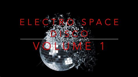 Electro Space Disco Volume1 Youtube