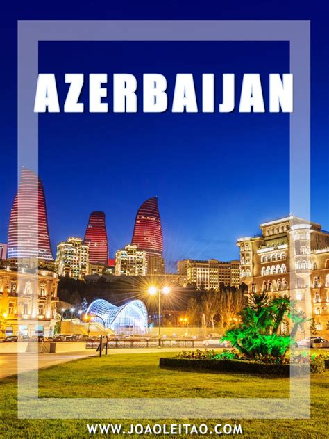Azerbaijan Travel Guide 2 Week Itinerary And Best Destinations Viagem