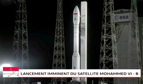 Le Lancement Du Satellite Mohammed Vi B Confirme Le Leadership Du Maroc En Afrique