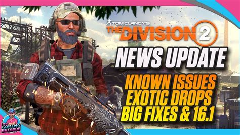 Known Issues Bug Fixes The Division News Update Exotic Drop Rates Bug Fixes More