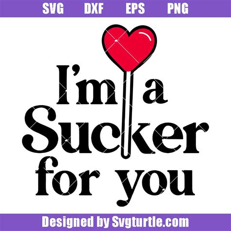 drawing and illustration digital i m a sucker for you valentines cut file svg jpeg png dxf cricut