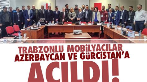 Trabzonlu mobilyacılar 2 ülkede çalışma yaptı TRABZON HABER SAYFASI