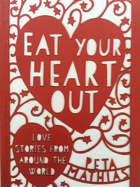 Eat Your Heart Out — Peta Mathias