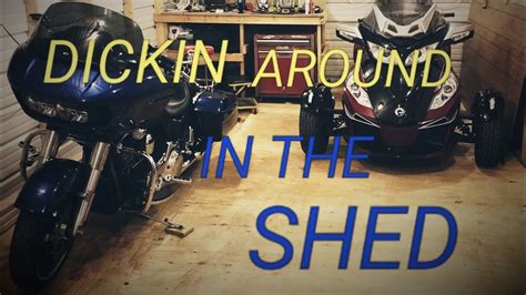 dickin around in the shed e 25 youtube