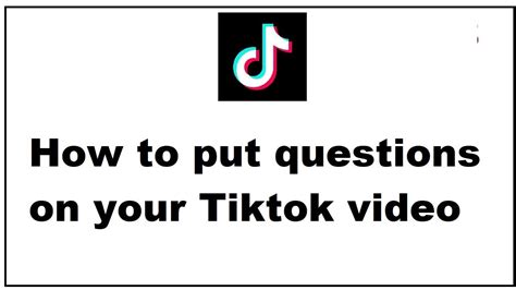 How To Put Questions On Your Tiktok Video Youtube
