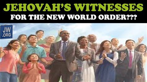 Jehovahs Witnesses For The New World Order Youtube