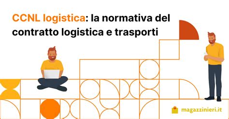 Normativa Del Ccnl Logistica E Trasporti Magazzinieriit