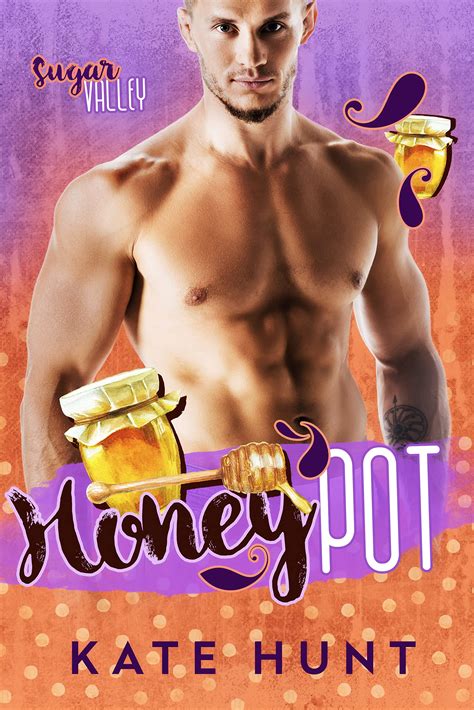 Honey Pot Sugar Valley 4 By Kate Hunt Goodreads