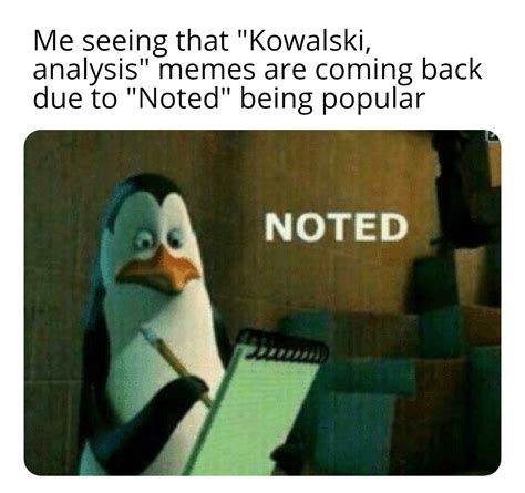 i hope someone does a kowalski analysis meme about this one r memes