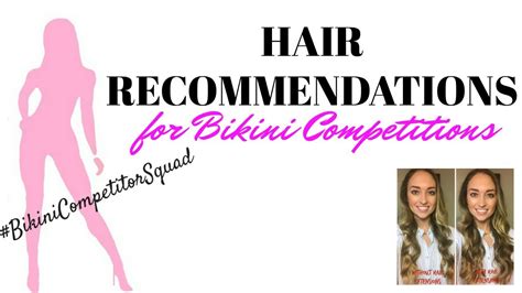 Hair Recommendations For Bikini Competitions Youtube