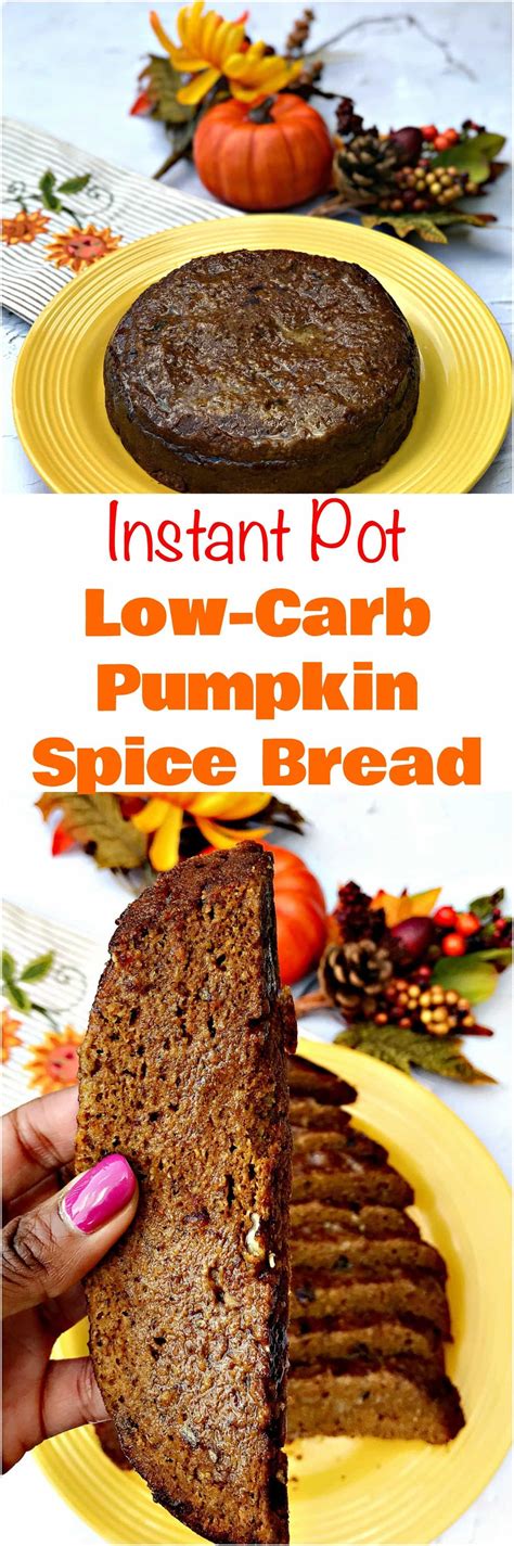 1 to 20 of 313. Instant Pot Low-Carb Pumpkin Spice Bread is a quick and easy fall low-calorie recipe that is ...