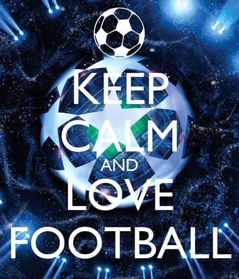 Keep Calm And Love Football Poster Alan Keep Calm O Matic