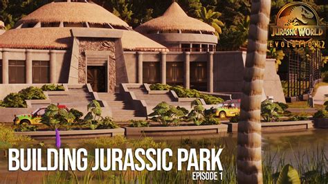 Making Jurassic Park In Jurassic World Evolution 2 ¦ Visitor Centre Youtube