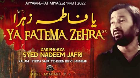 Ya Fatema Zehraس Ayyam E Fatimiyasa 20221443 Syed Nadeem Jafri
