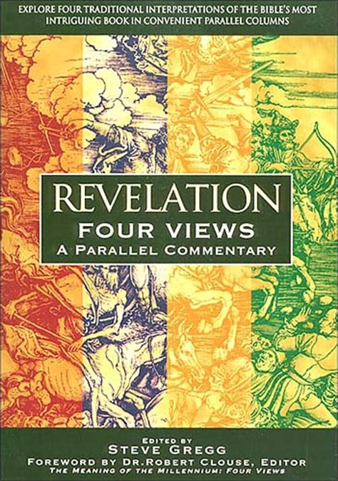 Revelation Four Views A Parallel Commentary Steve Gregg