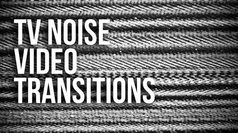 Tv Noise Video Transitions Pack 6 Footage Youtube