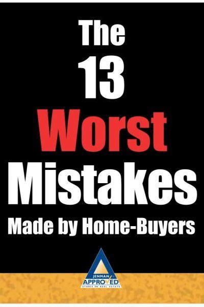 the 13 worst mistakes made by homebuyers jenman support