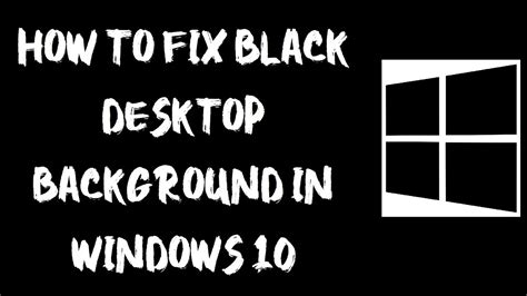 How To Fix Black Desktop Background In Windows 10 2 Fixes Youtube