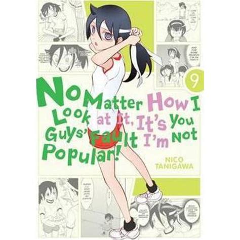 no matter how i look at it it s you guys fault i m not popular volume 9 nico tanigawa