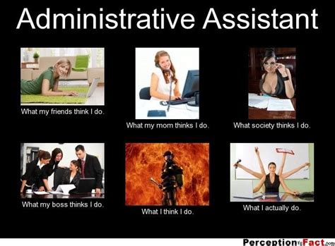 Administrative Assistant What People Think I Do What I Really Do Perception Vs Fact