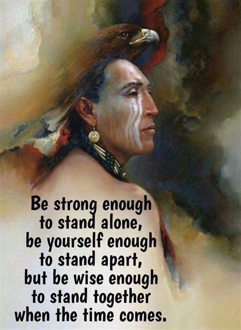 A Native American Man With A Quote On His Face And The Words Be Strong
