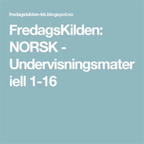 fredagskilden utskriftsklart til staving og lesing norsk undervisningsmateriell 1 16 too