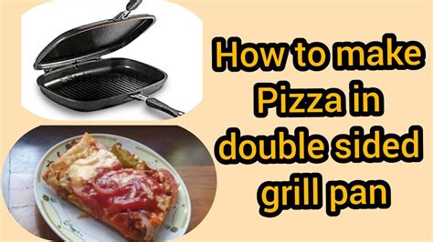 How To Make A Perfect Pizza Using Double Sided Grill Pan YouTube