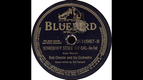 Bluebird B 10987 B Somebody Stole My Gal Bob Chester And His