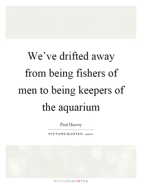 Discover famous quotes and sayings. Aquarium Quotes | Aquarium Sayings | Aquarium Picture Quotes
