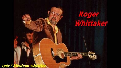 Roger Whittaker Mexican Whistler 1967 Youtube