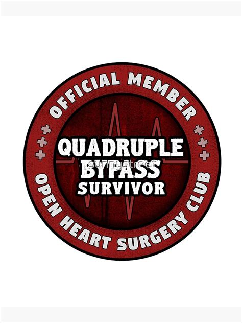 quadruple heart bypass survivor open heart surgery recovery t poster for sale by