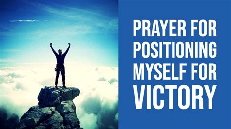 Prayer For Positioning Myself For Victory Unlocking Success Through